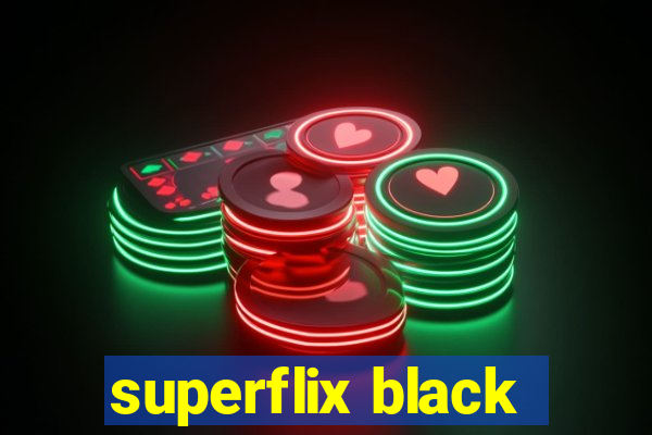 superflix black